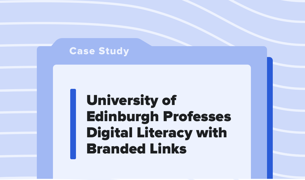 University of Edinburgh Professes Digital Literacy with Branded Links ...
